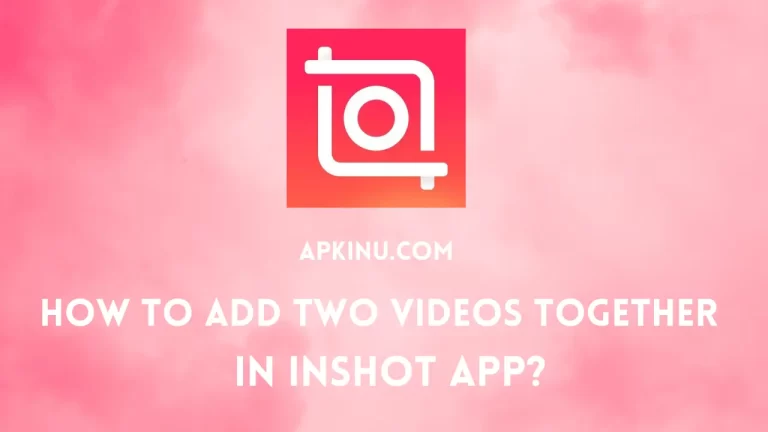How To Add Two Videos Together in Inshot?