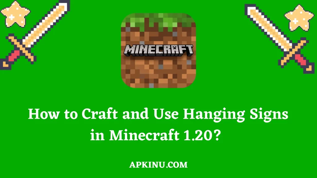 How to Craft and Use Hanging Signs in Minecraft 1.20?
