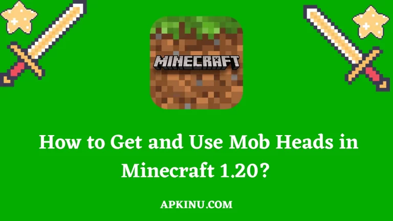 How to Get and Use Mob Heads in Minecraft 1.20?