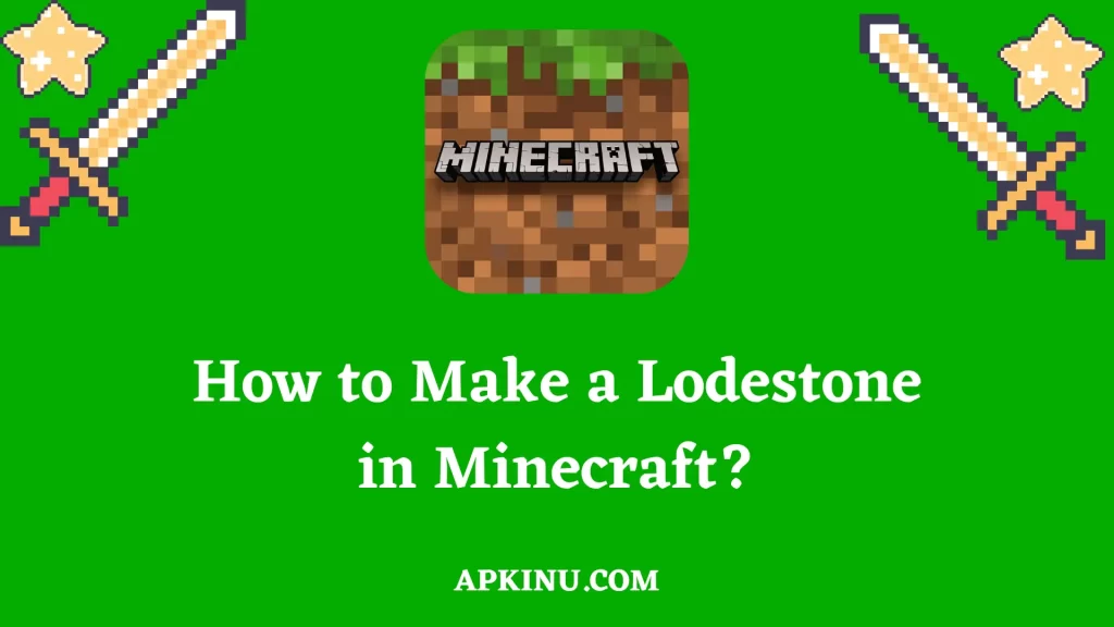 How to Make a Lodestone in Minecraft?