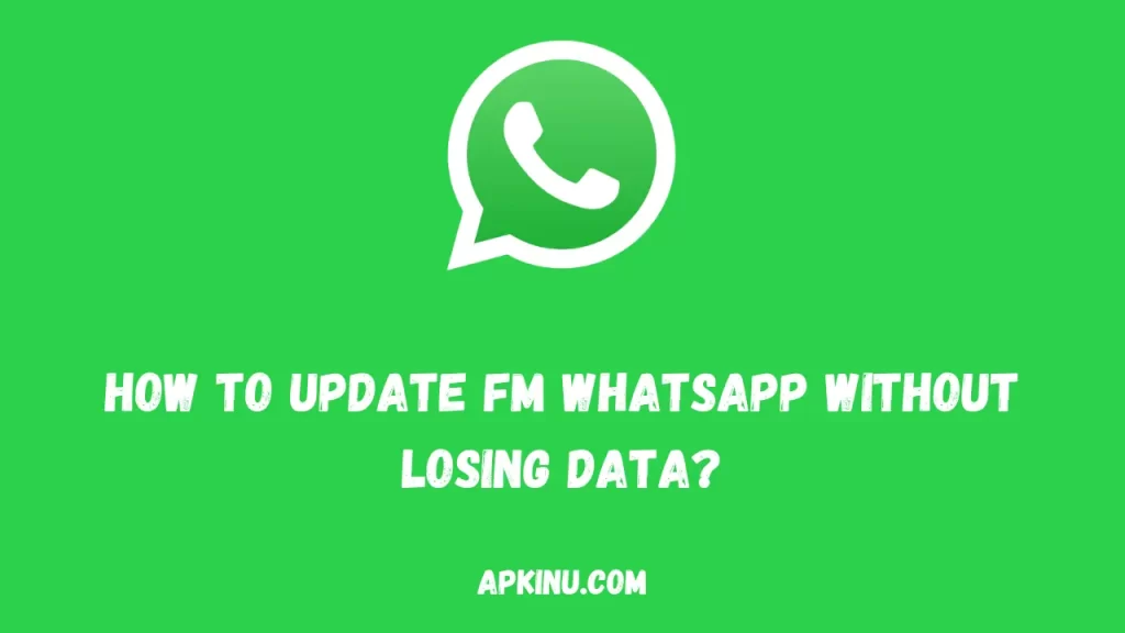 How To Update FM Whatsapp Without Losing Data?