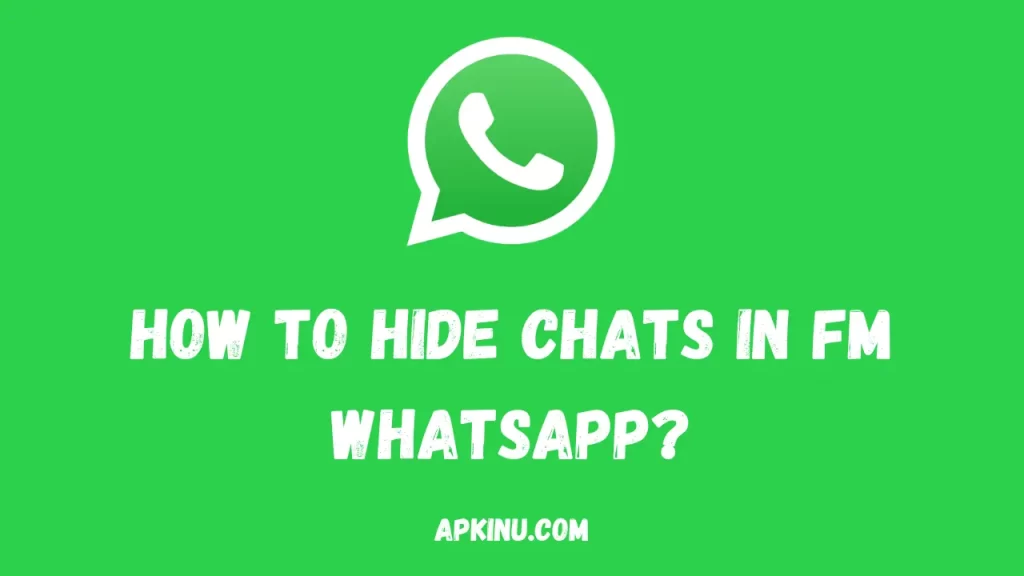How to Hide Chats in FM WhatsApp?